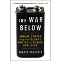 The War Below: Lithium, Copper, and the Global Battle to Power Our Lives