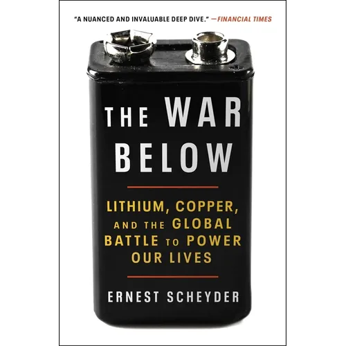 The War Below: Lithium, Copper, and the Global Battle to Power Our Lives
