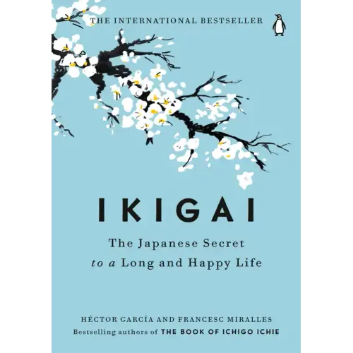 Ikigai: The Japanese Secret to a Long and Happy Life
