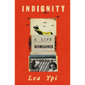 Indignity: A Life Reimagined