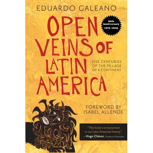 Open Veins of Latin America: Five Centuries of the Pillage of a Continent