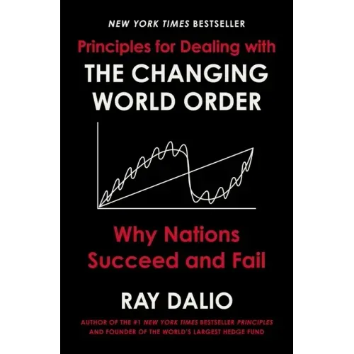 Principles for Dealing with the Changing World Order: Why Nations Succeed and Fail